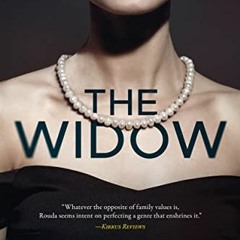 [ACCESS] EPUB 🖌️ The Widow by  Kaira Rouda [KINDLE PDF EBOOK EPUB]
