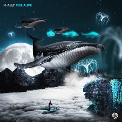 PhaZed - Feel Alive  (Original Mix) [Free Download]