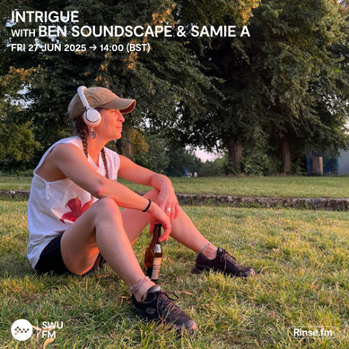 Intrigue with Ben Soundscape & Samie A - 27 June 2025
