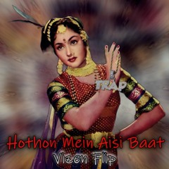 Hothon Mein Aisi Baat - Vizen Flip | Trap | Bass Boosted | 2022 | Latest Remix