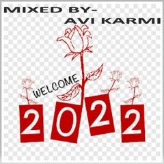 Welcome 2022 Exclusive Set-Mixed by Avi Karmi