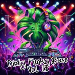 Dirty Funky Bass for the Soul:Vol2