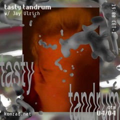 tasty tandrum 019 w/ Jay Ulrich