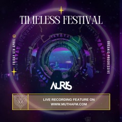 AURIS Timeless Festival Live Portal Stage // 9h30pm To 11pm Set