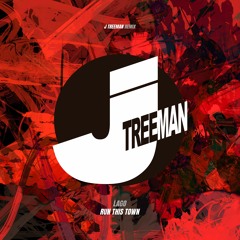 Lago - Run This Town (J Treeman Remix)