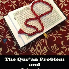 READ EPUB 📜 The Qur'an Problem and Islamism: Reflections of a Dissident Muslim by  S