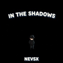 NEVSX - In the Shadows | FREE DOWNLOAD