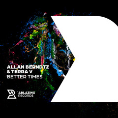 Allan Berndtz & Terra V. - Better Times [Out Now]