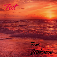 Feel Feat. Jetskiiimani [Prod. By Plaino]