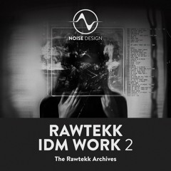 Rawtekk IDM Work 2 (Sample Pack) - Out Mar 5, 2026