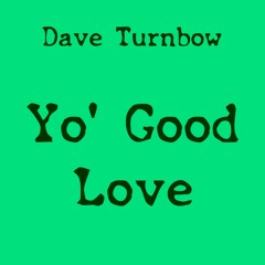 Yo' Good Love