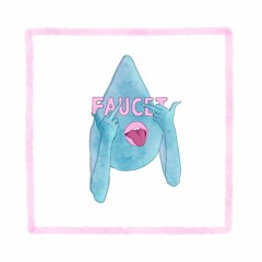 FAUCET (prod. sawcy_boy)