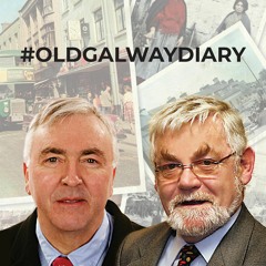 The Old Galway Diary Podcast - Episode 04 - Burning of the Sinn Fein hall & Tawin national school