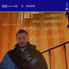 303Hz X Rukhi