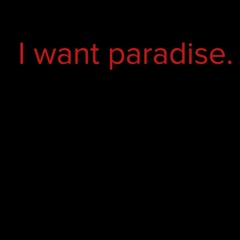 3:00 AM // i want paradise