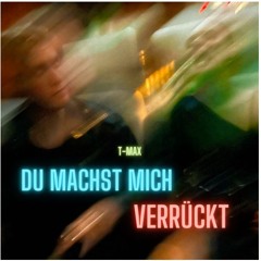 DU MACHST MICH VERRÜÜÜCKT tekk