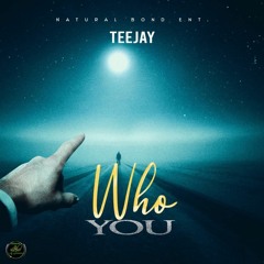 Teejay - Who You (Raw) [Gold Leaf Riddim]
