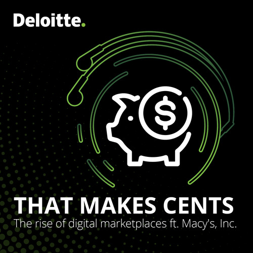 Stream The rise of digital marketplaces ft. Macy’s, Inc. by Deloitte US  Listen online for free 