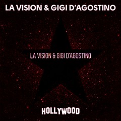 LA Vision & Gigi D'Agostino - Hollywood (KAW Remix)