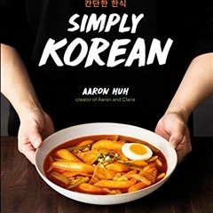 ✔️ [PDF] Download Simply Korean: Easy Recipes for Korean Favorites That Anyone Can Make by  Aaro
