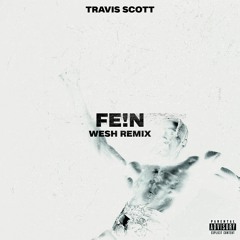 Travis Scott - FE!N (WESH Remix)