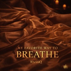 MY FAVORITE WAY TO BREATHE