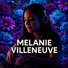 Mélanie Villeneuve – Organic Session- Groovy and Melodic