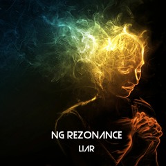 NG Rezonance - Liar (Original) OUT NOW