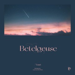 Yuuri - 베텔기우스 (ベテルギウス) (Betelgeuse) Piano Cover 피아노 커버