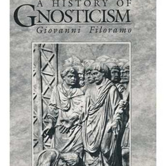 DOWNLOAD EPUB 📬 A History of Gnosticism by  Giovanni Filoramo [PDF EBOOK EPUB KINDLE