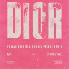 MK, Chrystal - Dior (Adrian Forsen & Samuel Prince Remix)