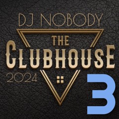 DJ NOBODY presents CLUB HOUSE 2024 part 3