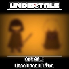 [Undertale] OST 001: Once Upon A Time (Cover)