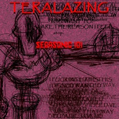 teralazing: addiction to chaos