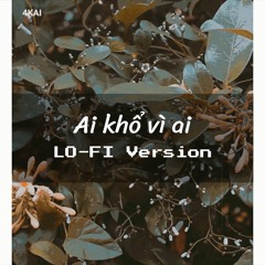 Ai Kho Vi Ai | Lo-fi Version | 4KAI