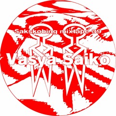 Sakskøbing Mixtape # 39 / Vasya Saiko