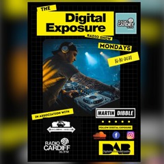 Digital Exposure Radio Cardiff 98.7FM 18-10-21 SHOW 513