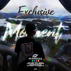 EXCLUSIVE MOMENT BY MANRIQUE DJ🤟