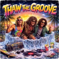 thaw the groove