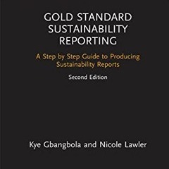 [GET] EBOOK ✏️ Gold Standard Sustainability Reporting: A Step by Step Guide to Produc