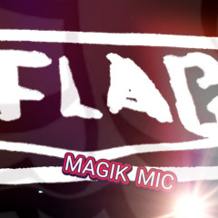 MAGIK MIC - FLAGS