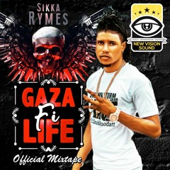Sikka Rymes - Gaza Fi Life Official Mixtape