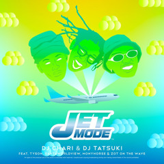 JET MODE - feat. Tyson,SANTAWORLDVIEW, MonyHorse & ZOT on theWAVE