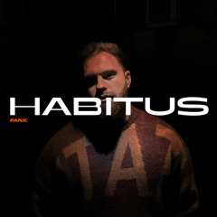 HABITUS Invites #52: FANK (own productions only)
