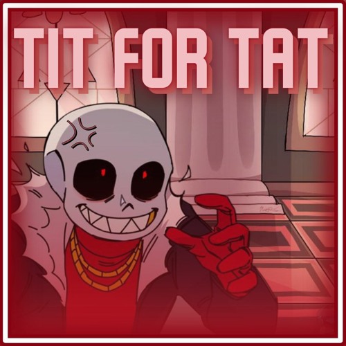 TIT FOR TAT (Custom Underfell Megalo) +FLP/MIDI