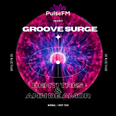 Groove Surge #021 by Pavel Kaleev presents Benti Tres & Ann De Amor