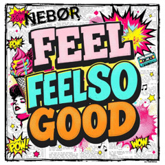 Feel so Good (Extended Mix )