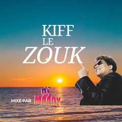 Dj MAADY - KIFF LE  ZOUK