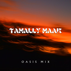 Tamally Maak (Oasis Mix)