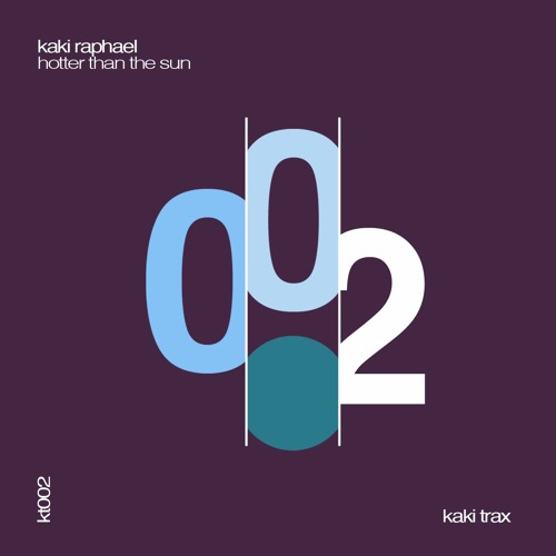 Kaki Raphael - Hotter Than The Sun - Kaki Trax